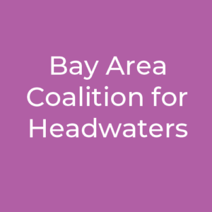 Bay Area Coalition for Headwaters