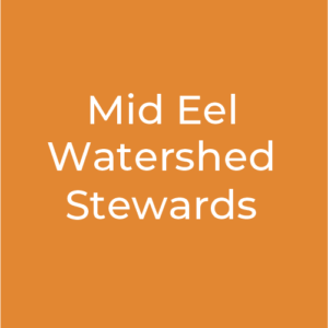 Mid Eel Watershed Stewards
